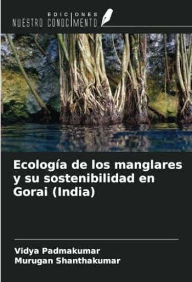 Ecología de los manglares y su sostenibilidad en Gorai (India)