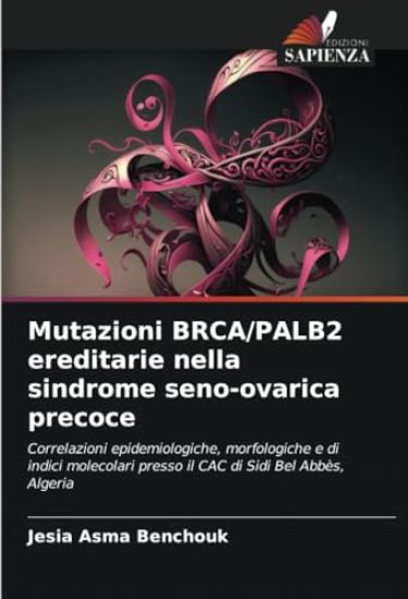 Mutazioni BRCA/PALB2 ereditarie nella sindrome seno-ovarica precoce