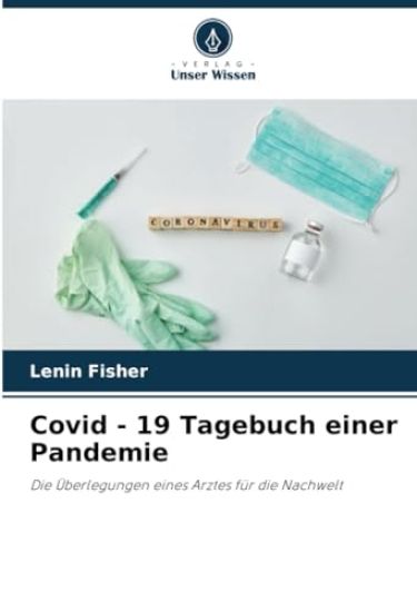 Covid - 19 Tagebuch einer Pandemie