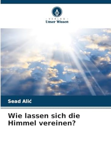 Wie lassen sich die Himmel vereinen?