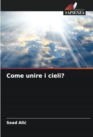 Come unire i cieli?