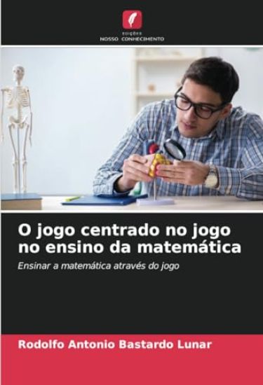 O jogo centrado no jogo no ensino da matemática