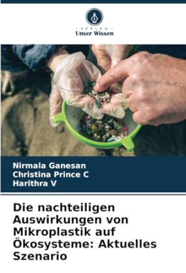 Die nachteiligen Auswirkungen von Mikroplastik auf Ökosysteme