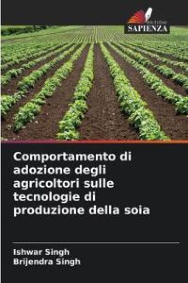 Comportamento di adozione degli agricoltori sulle tecnologie di produzione della soia