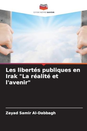 Les libertés publiques en Irak "La réalité et l'avenir"