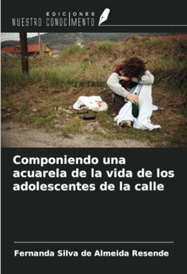 Componiendo una acuarela de la vida de los adolescentes de la calle
