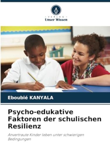 Psycho-edukative Faktoren der schulischen Resilienz