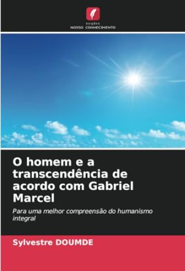O homem e a transcendência de acordo com Gabriel Marcel