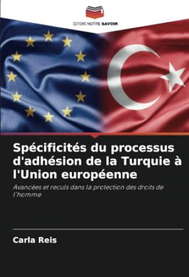 Spécificités du processus d'adhésion de la Turquie à l'Union européenne
