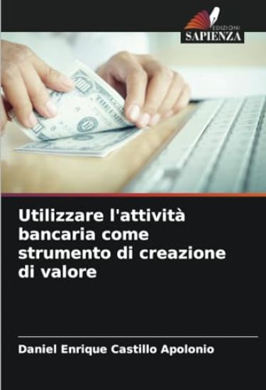 Utilizzare l'attività bancaria come strumento di creazione di valore