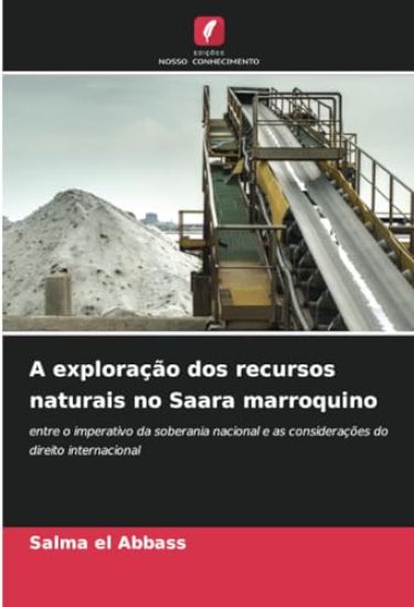 A exploração dos recursos naturais no Saara marroquino