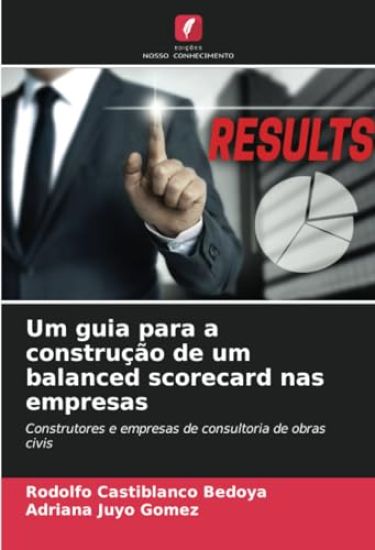 Um guia para a construção de um balanced scorecard nas empresas