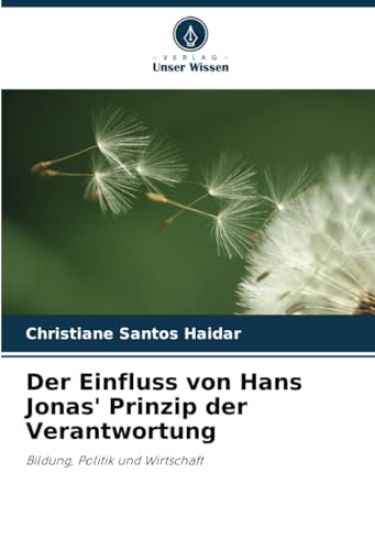 Der Einfluss von Hans Jonas' Prinzip der Verantwortung