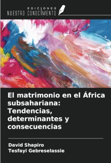 El matrimonio en el África subsahariana: Tendencias, determinantes y consecuencias
