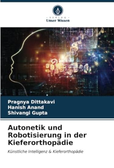 Autonetik und Robotisierung in der Kieferorthopädie