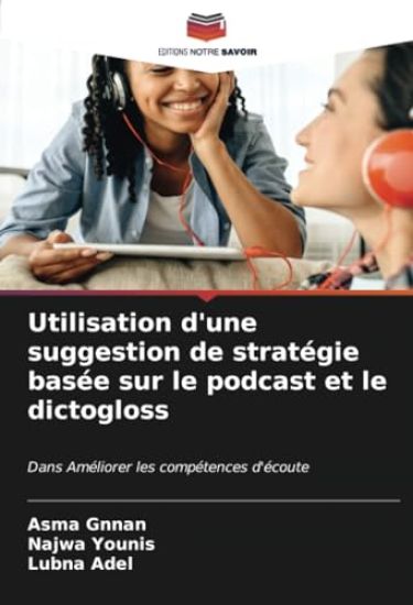 Utilisation d'une suggestion de stratégie basée sur le podcast et le dictogloss