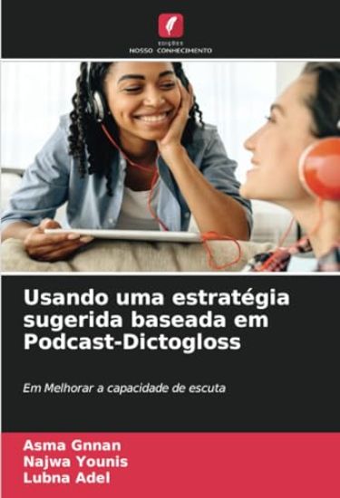 Usando uma estratégia sugerida baseada em Podcast-Dictogloss