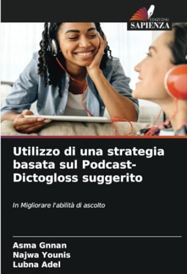 Utilizzo di una strategia basata sul Podcast-Dictogloss suggerito