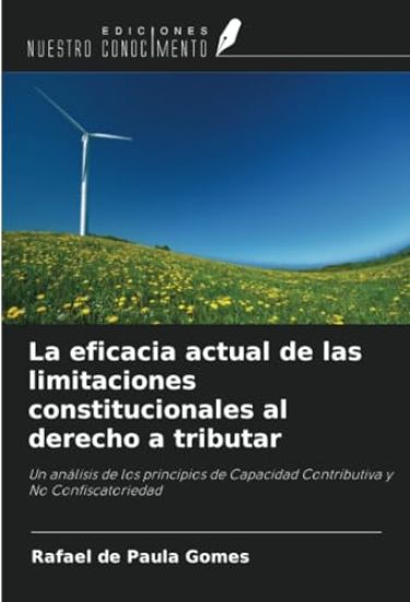La eficacia actual de las limitaciones constitucionales al derecho a tributar