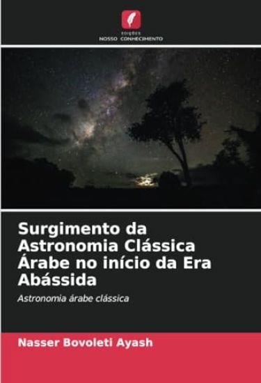 Surgimento da Astronomia Clássica Árabe no início da Era Abássida