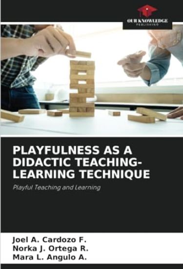 PLAYFULNESS AS A DIDACTIC TEACHING-LEARNING TECHNIQUE