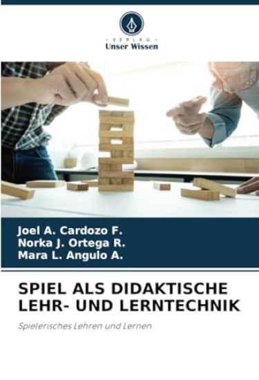 SPIEL ALS DIDAKTISCHE LEHR- UND LERNTECHNIK