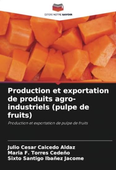 Production et exportation de produits agro-industriels (pulpe de fruits)