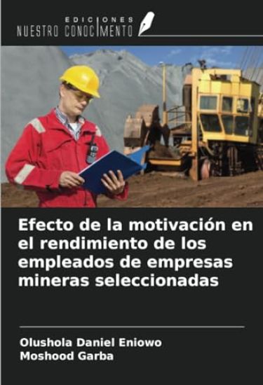 Efecto de la motivación en el rendimiento de los empleados de empresas mineras seleccionadas