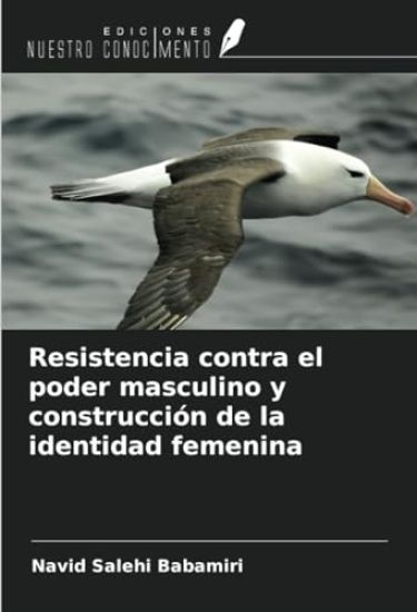 Resistencia contra el poder masculino y construcción de la identidad femenina