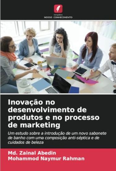 Inovação no desenvolvimento de produtos e no processo de marketing