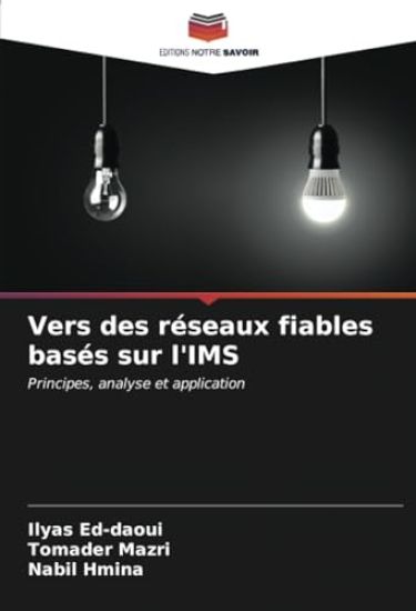 Vers des réseaux fiables basés sur l'IMS