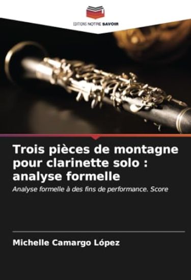 Trois pièces de montagne pour clarinette solo : analyse formelle
