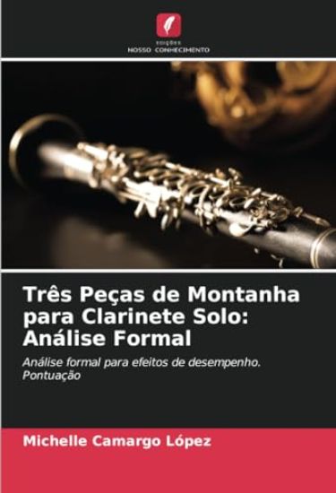 Três Peças de Montanha para Clarinete Solo: Análise Formal