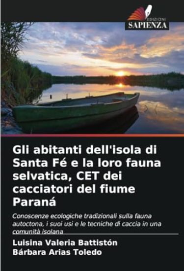 Gli abitanti dell'isola di Santa Fé e la loro fauna selvatica, CET dei cacciatori del fiume Paraná