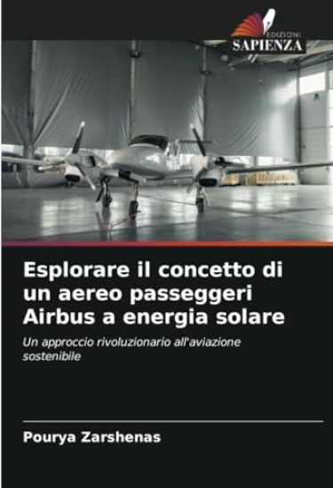 Esplorare il concetto di un aereo passeggeri Airbus a energia solare