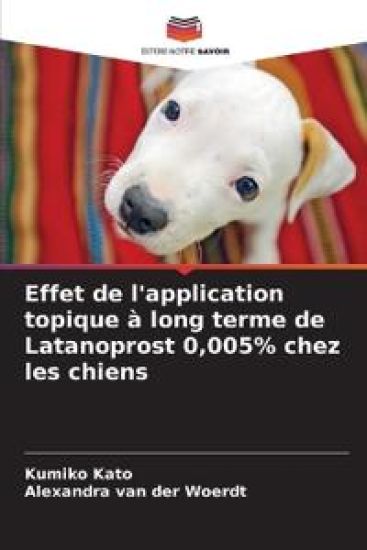 Effet de l'application topique à long terme de Latanoprost 0,005% chez les chiens