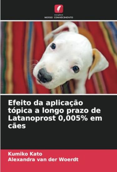 Efeito da aplicação tópica a longo prazo de Latanoprost 0,005% em cães