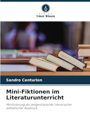Mini-Fiktionen im Literaturunterricht