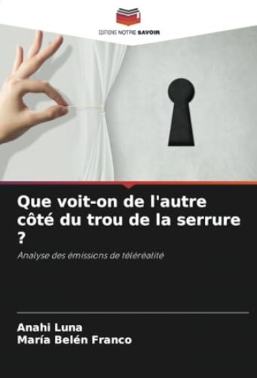 Que voit-on de l'autre côté du trou de la serrure ?