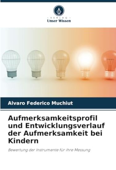 Aufmerksamkeitsprofil und Entwicklungsverlauf der Aufmerksamkeit bei Kindern