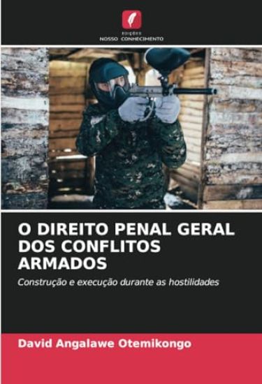 O Direito Penal Geral DOS Conflitos Armados