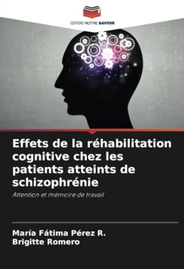 Effets de la réhabilitation cognitive chez les patients atteints de schizophrénie