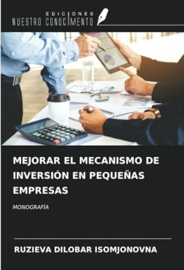 MEJORAR EL MECANISMO DE INVERSIÓN EN PEQUEÑAS EMPRESAS