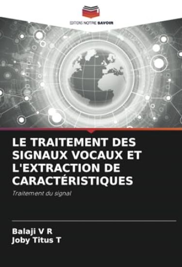 Le Traitement Des Signaux Vocaux Et l'Extraction de Caractéristiques