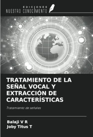 TRATAMIENTO DE LA SEÑAL VOCAL Y EXTRACCIÓN DE CARACTERÍSTICAS