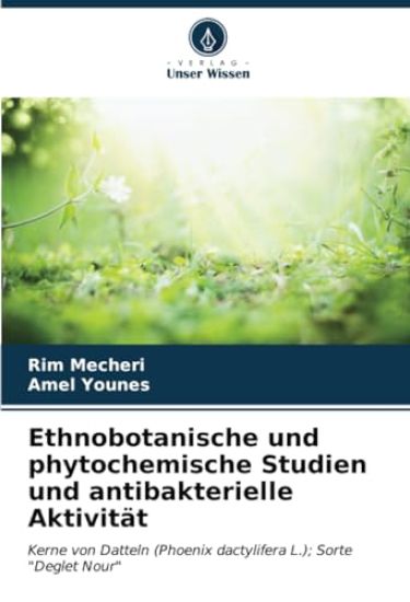 Ethnobotanische und phytochemische Studien und antibakterielle Aktivität