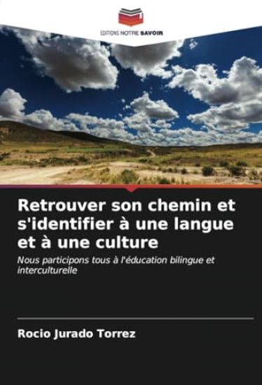 Retrouver son chemin et s'identifier à une langue et à une culture