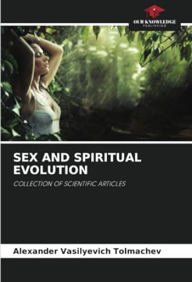 SEX AND SPIRITUAL EVOLUTION