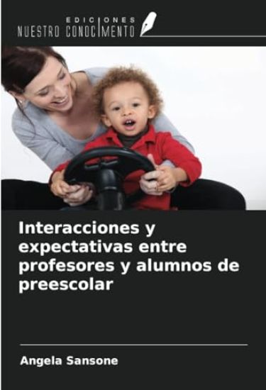 Interacciones y expectativas entre profesores y alumnos de preescolar