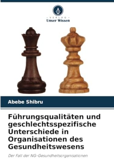 Führungsqualitäten und geschlechtsspezifische Unterschiede in Organisationen des Gesundheitswesens